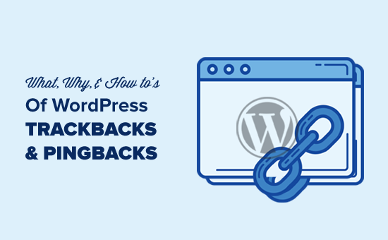 WordPress Pingbacks 和 Trackbacks 的内容、原因和方法