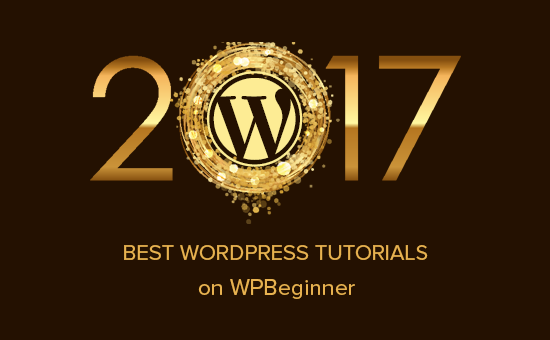 WPBeginner 上的 2017 年最佳 WordPress 教程