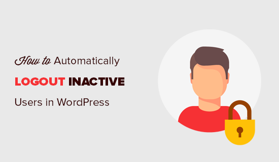 如何在 WordPress 中自动注销非活动或空闲用户