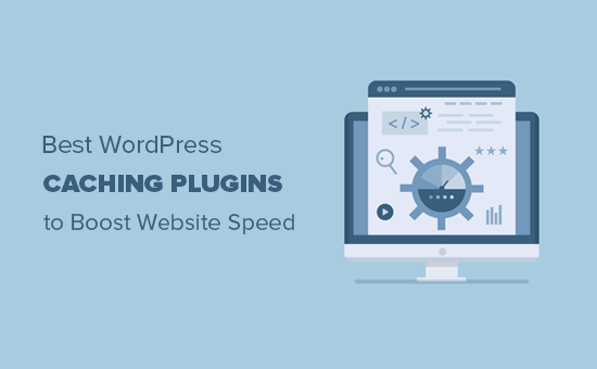 最好的 WordPress 缓存插件来加速您的网站
